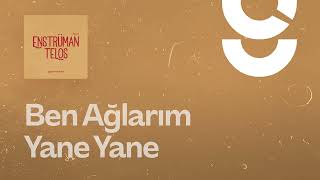 Ben Ağlarım Yane Yane - g. Enstrümantal