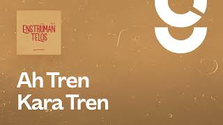 Ah Tren Kara Tren - g. Enstrümantal