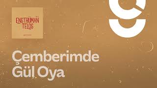 Çemberimde Gül Oya - g. Enstrümantal