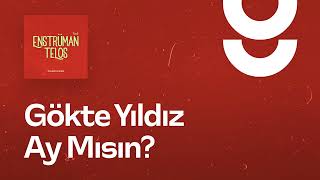 Gökte Yıldız Ay Mısın - g. Enstrümantal