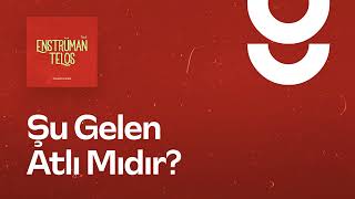 Şu Gelen Atlı Mıdır - g. Enstrümantal
