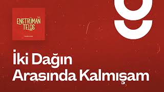 İki Dağın Arasında Kalmışam - g. Enstrümantal