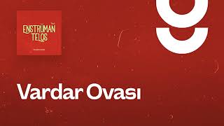 Vardar Ovası - g. Enstrümantal