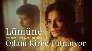 Lümüne - Odam Kireç Tutmuyor | Anatolian Rock