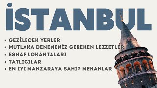 İstanbul'un enleri | En güzel yerleri, en iyi lokantaları, en manzaralı mekanları