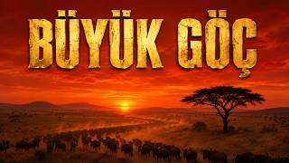 BÜYÜK GÖÇ: Serengeti'den Masai Mara'ya | Tam Doğa Belgeseli