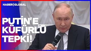 Putin'e Küfürlü Tepki! Rus Lider Çılgına Döndü!