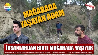 İNSANLARDAN BIKTI MAĞARADA YAŞAMAYA BAŞLADI - Röportaj Adam