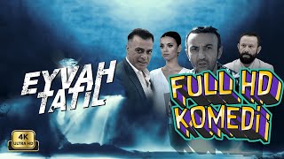 Eyvah Tatil – Türk Komedi Filmi 2025 | Full HD | Ersin Korkut | Sermiyan Midyat