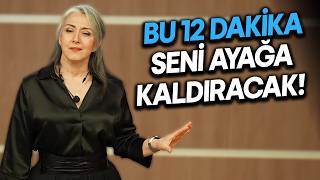 Bu 12 Dakika Sonunda Hayatınız Bir Daha Eskisi Gibi Olmayacak! - Saadet Şen Motivasyon Konuşması