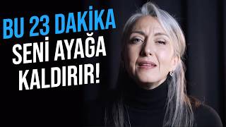 Bu 23 Dakika Seni AYAĞA KALDIRIR! - En İyi Motivasyon Konuşmaları Saadet Şen