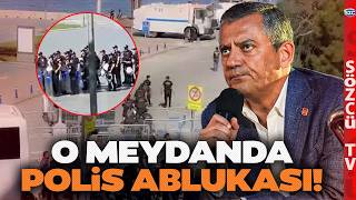 SON DAKİKA Özgür Özel'in Konuşacağı Meydanda Polis Ablukası! İzmir'de Ortalık Karıştı