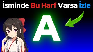Eğer İsminde "A" Harfi Varsa İzle!😳