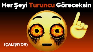 Bu Video Size Her Şeyi Turuncu Renkte Gösterecek!(%100 Gerçek)😳