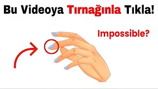 Bu Videoya Tırnağınla Tıkla... (Acele Et)