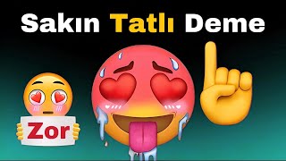 Bu videoyu izlerken 'Tatlı' deme!