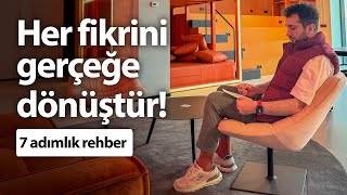 Bir fikri nasıl gerçeğe dönüştürebilirsin? ✅ 7 adımlık rehber