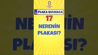 17 Nerenin Plakası? #shortsvideo
