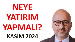 Borsa, Vadeli Mevduat, Altın ve Gayrimenkul Analizi Kasım 2024