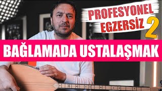 BAĞLAMADA USTALAŞMAK 2 (İLERİ SEVİYE)