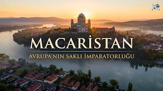 Macaristan | Hiç Bilmediğiniz 10 Efsanevi Yer | 4K Belgesel