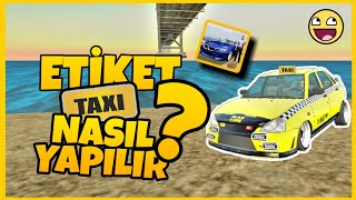 ETİKET TAKSİ NASIL YAPILIR ?/KENDİ TASARIMIM ( Car Parking Multiplayer )