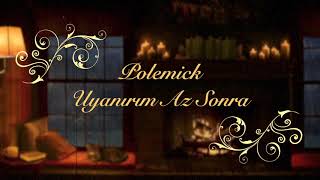 Polemick - Uyanırım Az Sonra (2020)