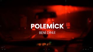 Polemick - Beni Dinle (Official Video)
