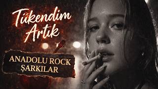Tükendim Artık | Anadolu Rock Şarkıları 2026