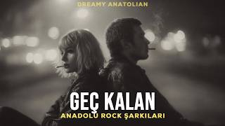 Geç Kalan | Anadolu Rock Şarkı 2026 - Duygusal Slow Şarkı