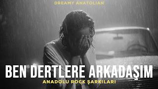 Ben Dertlere Arkadaşım | Anadolu Rock Şarkıları 2026