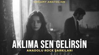 Aklıma Sen Gelirsin | Anadolu Rock Şarkıları 2026