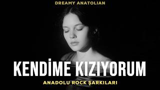 Kendime Kızıyorum | Anadolu Rock Şarkıları 2026
