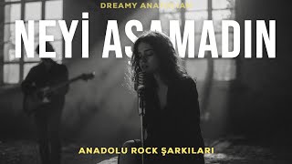 Neyi Aşamadın? | Anadolu Rock Şarkıları 2026 | Slow Duygusal Folk Rock