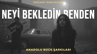 Neyi Bekledin Benden? | Anadolu Rock Şarkıları 2026 | Gece Modu