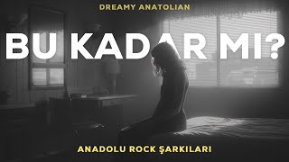 Bu Kadar Mı? | Anadolu Rock Şarkıları 2026