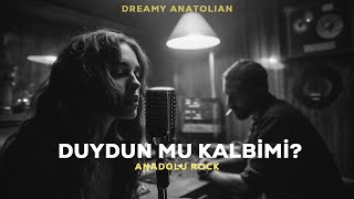 Duydun Mu Kalbimi | Anadolu Rock Şarkıları 2026