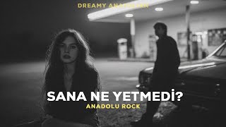 Sana Ne Yetmedi? | Anadolu Rock Şarkıları 2026