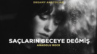 Saçların Geceye Değmiş | Anadolu Rock