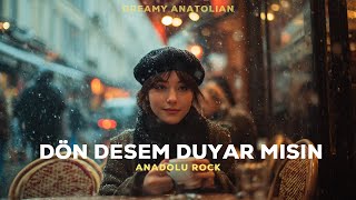Dön Desem Duyar Mısın | Anadolu Rock