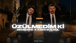 Azer Bülbül X Semicenk - Üzülmedim Ki ( Prod. Wolker Production )