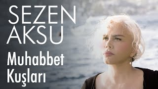Sezen Aksu - Muhabbet Kuşları (Lyrics | Şarkı Sözleri)