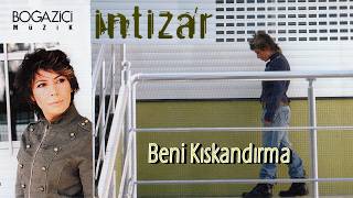 İntizar - Beni Kıskandırma (Offical Audio)