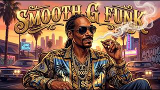 Smooth G Funk 💨 Snoop Dogg, Nate Dogg, Dr. Dre – Old School 90s Cover