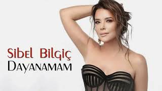 Sibel Bilgic - Dayanamam (2026)