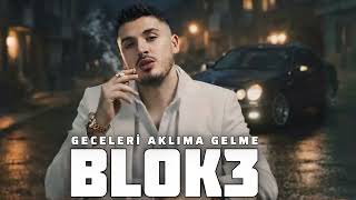 Blok3 - Geceleri Aklıma Gelme (2026)