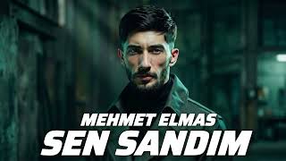 Sen Sandım - Mehmet Elmas (2026)