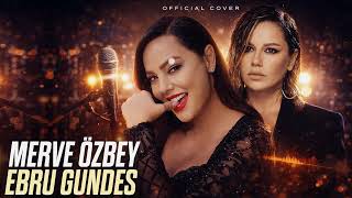 Ebru Gündeş & Merve Özbey - Dön Ne Olur(2026)