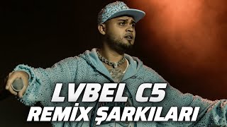 Lvbel C5 - En Çok Dinlenen Remixleri (2026)