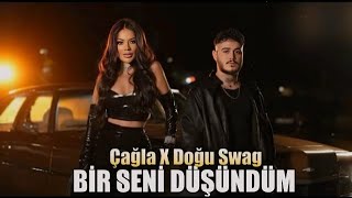 Çağla X Doğu Swag - Bir Seni Düşündüm (2026) Remix